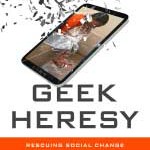 Book Review: Geek Heresy geek-heresy-book